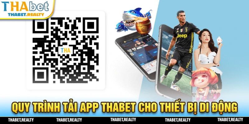 Tải App THABET - 3 Bước Cài Đặt Tiện Lợi Miễn Phí Hoàn Toàn 1 Quy trình tải app nhanh chóng về thiết bị di động của bạn